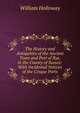 The History and Antiquities of the Ancient Town and Port of Rye, in the County of Sussex: With Incidental Notices of the Cinque Ports, William Holloway 