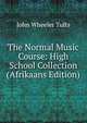 The Normal Music Course: High School Collection (Afrikaans Edition), John Wheeler Tufts 