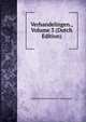 Verhandelingen., Volume 3 (Dutch Edition), Hollandsche Maatschappij Der Wetenschapp 