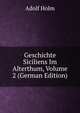 Geschichte Siciliens Im Alterthum, Volume 2 (German Edition), Adolf Holm 