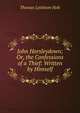 John Horsleydown; Or, the Confessions of a Thief: Written by Himself, Thomas Lyttleton Holt 