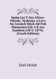 Sedm Let V Jini Africe: Pihody, Vyzkumy a Lovy Na Cestach Mych Od Poli Diamantovych A K ece Zambesi (1872-1879). (Czech Edition), Emil Holub 