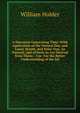A Discourse Concerning Time: With Application of the Natural Day, and Lunar Month, and Solar Year, As Natural; and of Such As Are Derived from Them; . Use: For the Better Understanding of the Jul, William Holder 
