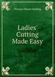 Ladies' Cutting Made Easy, Thomas Hiram Holding 