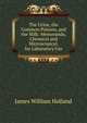 The Urine, the Common Poisons, and the Milk: Memoranda, Chemical and Microscopical, for Laboratory Use, James William Holland 
