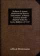 Holbein'S Icones Historiarvm Veteris Testamenti: A Photo-Lith Fac-Simile Reprint from the Lyons Edition of 1547, Alfred Woltmann 