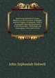 Interesting Historical Events, Relative to the Provinces of Bengal, and the Empire of Indostan: With a Seasonable Hint and Perswasive to the Honorable . Mythology and Cosmogony, Fasts and Festiva, John Zephaniah Holwell 