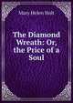 The Diamond Wreath: Or, the Price of a Soul, Mary Helen Holt 