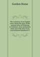 The evolution of an English town: being the story of the ancient town of Pickering in Yorkshire, from prehistoric times up to the year of our Lord nineteen hundred & 5, Home Gordon 