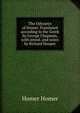 The Odysseys of Homer. Translated according to the Greek by George Chapman, with introd. and notes by Richard Hooper, Homer 