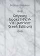 Odyssey, books I-IV, V-VIII (Ancient Greek Edition), Homer 