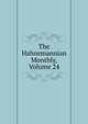 The Hahnemannian Monthly, Volume 24, 
