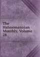 The Hahnemannian Monthly, Volume 28, 