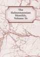 The Hahnemannian Monthly, Volume 56, 