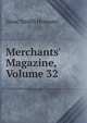 Merchants' Magazine, Volume 32, Isaac Smith Homans 