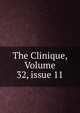The Clinique, Volume 32, issue 11, 