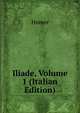 Iliade, Volume 1 (Italian Edition), Homer 