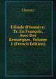 L'iliade D'hom?re: Tr. En Fran?ois, Avec Des Remarques, Volume 1 (French Edition), Homer 