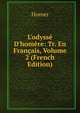L'odyss? D'hom?re: Tr. En Fran?ais, Volume 2 (French Edition), Homer 