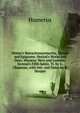 Homer's Batrachomyomachia, Hymns and Epigrams: Hesiod's Works and Days; Mus?us' Hero and Leander; Juvenal's Fifth Satire. Tr. by G. Chapman, with Intr. and Notes by R. Hooper, Homerus 