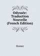Odyssee: Traduction Nouvelle (French Edition), Homer 