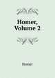 Homer, Volume 2, Homer 
