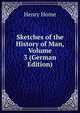 Sketches of the History of Man, Volume 3 (German Edition), Henry Home 