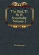 The Iliad, Tr. by W. Soootheby, Volume 1, Homerus 
