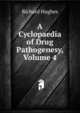 A Cyclopaedia of Drug Pathogenesy, Volume 4, Richard Hughes 