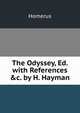 The Odyssey, Ed. with References &c. by H. Hayman, Homerus 