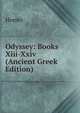 Odyssey: Books Xiii-Xxiv (Ancient Greek Edition), Homer 