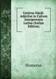 Gmyrou lias@. Adjicitur in Calcem Interpretatio Latina (Italian Edition), Homerus 
