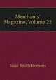 Merchants' Magazine, Volume 22, Isaac Smith Homans 