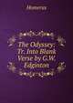 The Odyssey: Tr. Into Blank Verse by G.W. Edginton, Homerus 