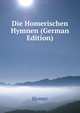 Die Homerischen Hymnen (German Edition), Homer 