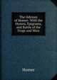 The Odyssey of Homer: With the Hymns, Epigrams, and Battle of the Frogs and Mice, Homer 