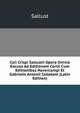 Caii Crispi Sallustii Opera Omnia Excusa Ad Editionem Cortii Cum Editionibus Havercampi Et Gabrielis Antonii Collatam (Latin Edition), Sallust 