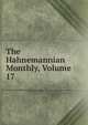 The Hahnemannian Monthly, Volume 17, 