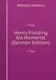 Henry Fielding Als Humorist (German Edition), Wilhelm Homann 