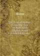 The Iliad of Homer: From the Text of Wolf. with English Notes (French Edition), Homer 