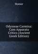 Odysseae Carmina: Cum Apparatu Critico (Ancient Greek Edition), Homer 