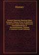 Homeri Operum Omnium Qu? Exstant: Tomus Prior & Posterior . Gr?ce Et Latine Juxta Editionem Emendatissmam & Accuratissimam, Volume 1 (Ancient Greek Edition), Homer 