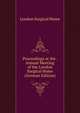 Proceedings at the . Annual Meeting of the London Surgical Home (German Edition), London Surgical Home 