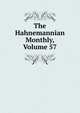 The Hahnemannian Monthly, Volume 57, 