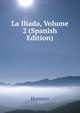 La Iliada, Volume 2 (Spanish Edition), Homero 