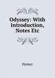 Odyssey: With Introduction, Notes Etc, Homer 