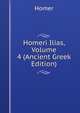 Homeri Ilias, Volume 4 (Ancient Greek Edition), Homer 