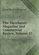 The Merchants' Magazine and Commercial Review, Volume 57, Isaac Smith Homans 