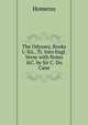 The Odyssey, Books I.-Xii., Tr. Into Engl. Verse with Notes &C. by Sir C. Du Cane, Homerus 