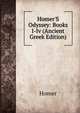 Homer'S Odyssey: Books I-Iv (Ancient Greek Edition), Homer 